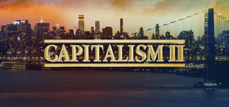 Free Download Capitalism 2 Full Version