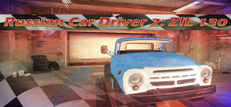 russian car driver zil 130 free download for pc