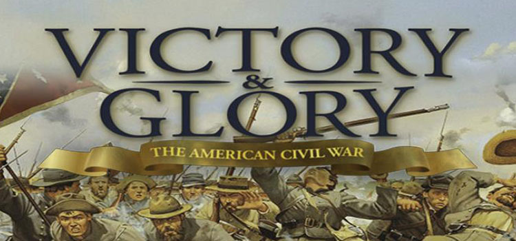 Victory And Glory The American Civil War Free Download